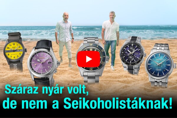  Száraz nyár volt, de nem a Seikoholistáknak! Seiko Boutique TV S07E01